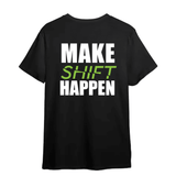 Salt Shift Make Shift Happen T-Shirt showing the back with slogan